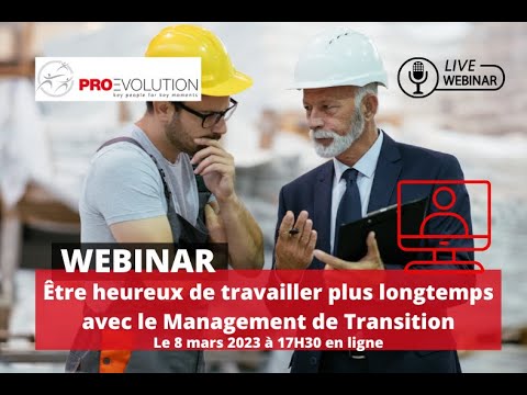 Replay Webinar : être heureux de travailler plus longtemps avec le Management de Transition