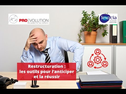 Replay Webinar : Restructuration, les outils pour l&#039;anticiper et la réussir