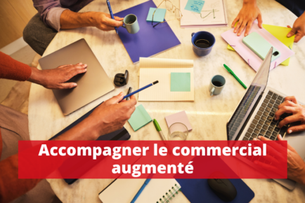 Accompagner le commercial augmenté