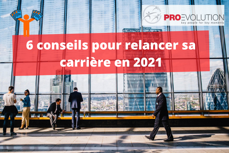 6 conseils pour relancer sa carrière en 2021