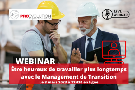 Webinar Etre heureux de travailler plus longtemps avec le Management de Transition