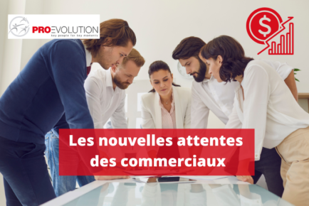 Les nouvelles attentes des commerciaux