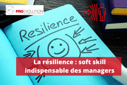 La résilience soft skill indispensable des managers