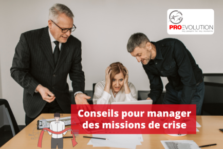 Conseils pour manager des missions de crise