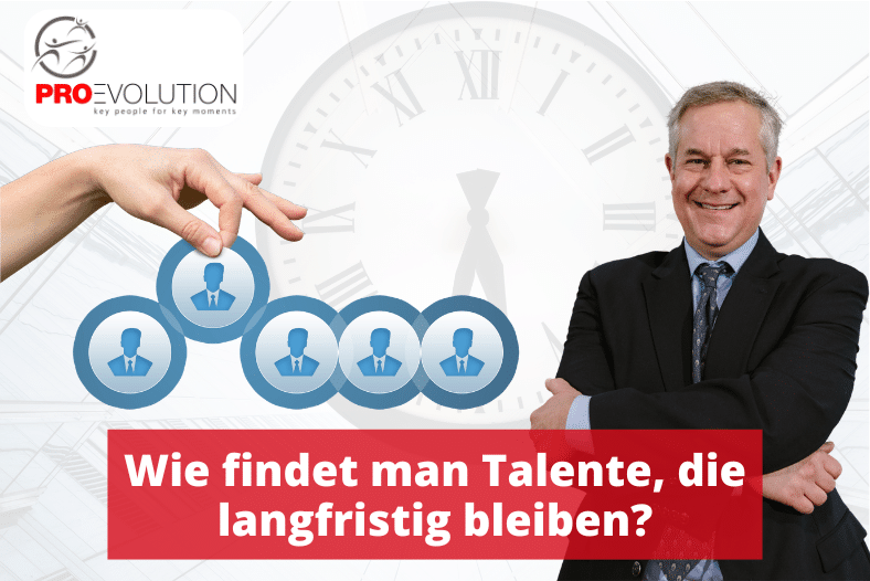 Wie findet man Talente, die langfristig bleiben (2)
