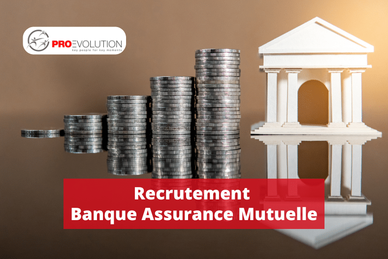Recrutement bancaire assurance mutuelle
