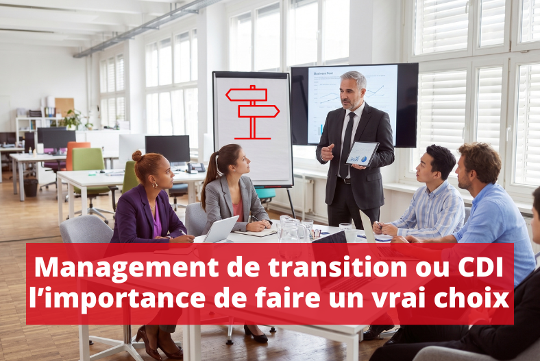 Management de transition ou CDI l’importance de faire un vrai choix