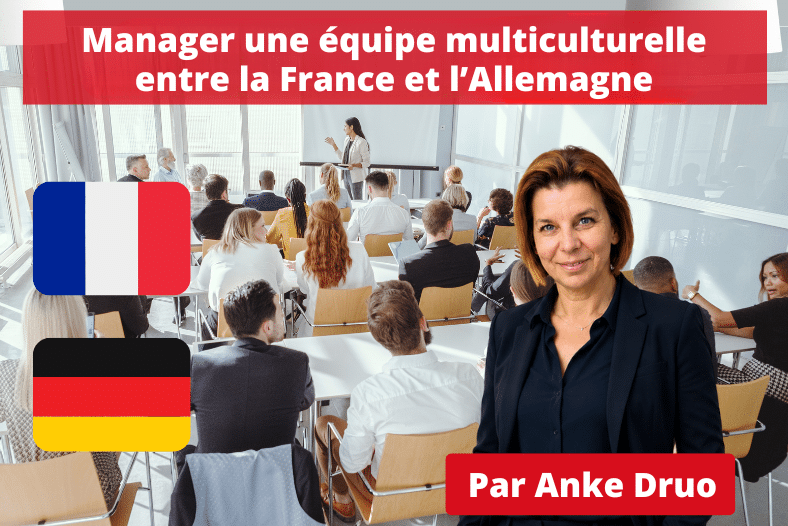 Manager une équipe multiculturelle entre la France et l’Allemagne