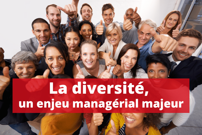 La diversité un enjeu managérial majeur