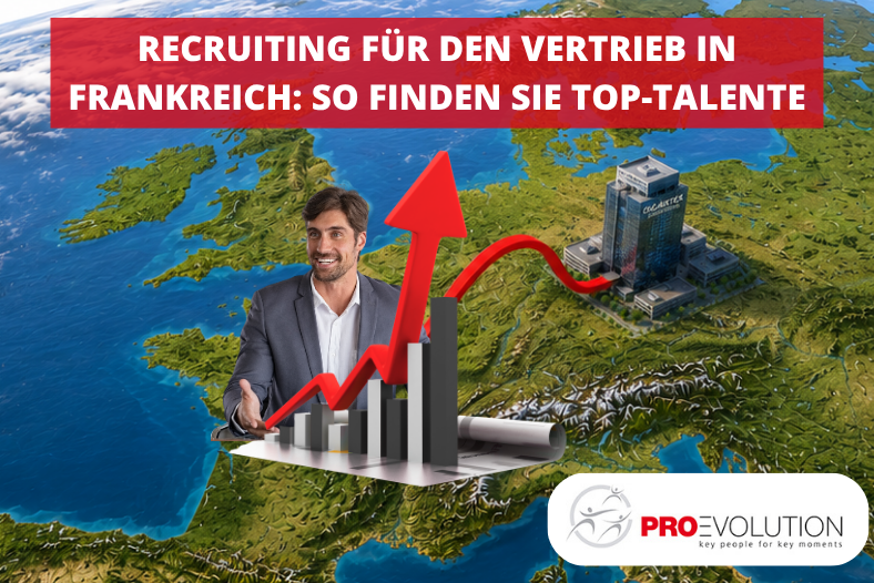 Vertrieb in Frankreich so gelingt das Recruiting der vertriebsprofis